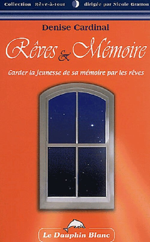 Rêves et mémoire - Denise Cardinal - Livre