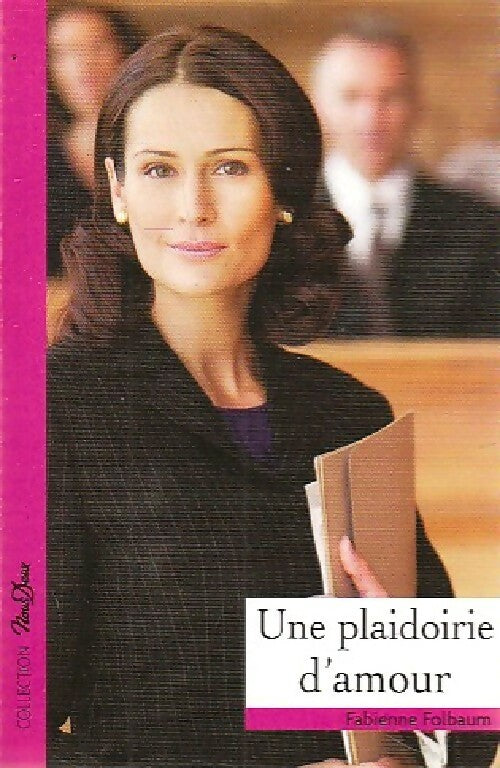 Une plaidoirie d'amour - Fabienne Folbaum - Livre