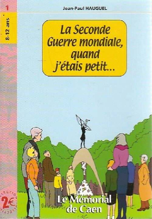 La seconde guerre mondiale quand j'étais petit... - Jean-Paul Hauguel - Livre