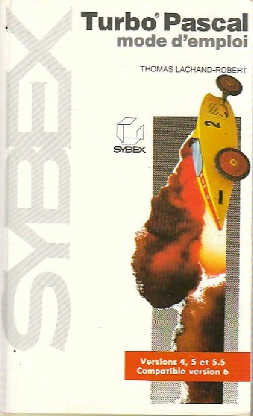 Turbo Pascal version 4,5et 5,5, compatible 6 - Thomas Lachand-Robert - Livre