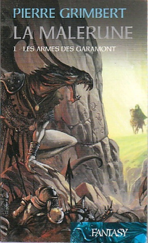 La malerune Tome I : Les armes de Garamont - Pierre Grimbert - Livre