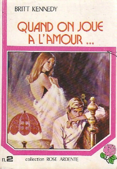 Quand on joue à l'amour... - Britt Kennedy - Livre