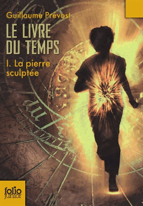 Le livre du temps Tome I : La pierre sculptée - Guillaume Prévot - Livre