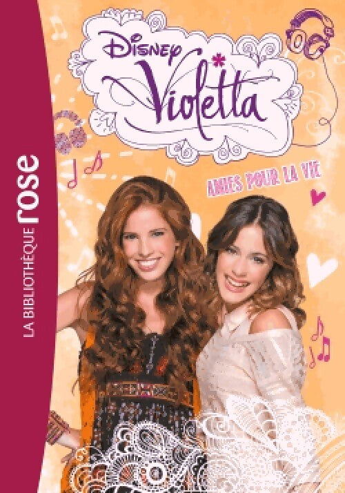 Violetta Tome VI : Amies pour la vie - Collectif - Livre