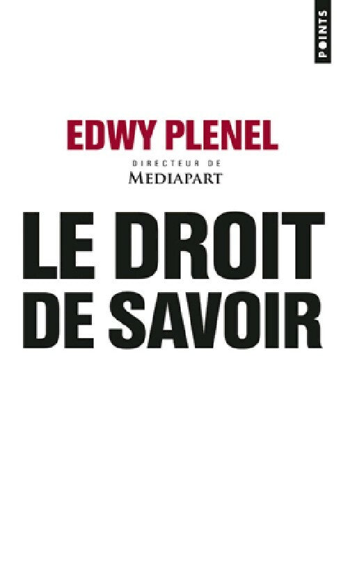 Le droit de savoir - Edwy Plenel - Livre