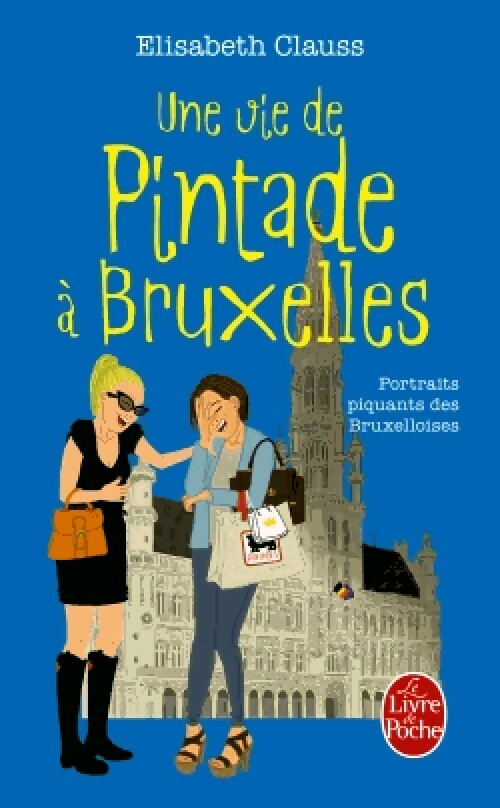 Une vie de pintade à Bruxelles - Elisabeth Clauss - Livre