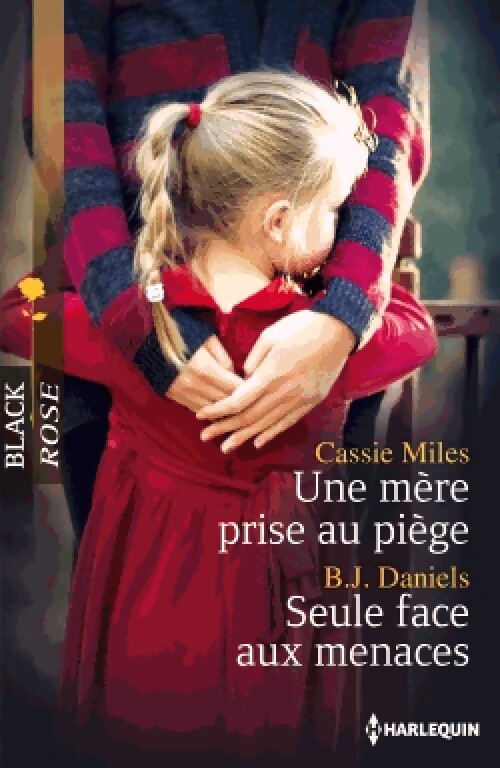 Une mère prise au piège / Seule face aux menaces - Cassie Miles, B.J. Daniels - Livre