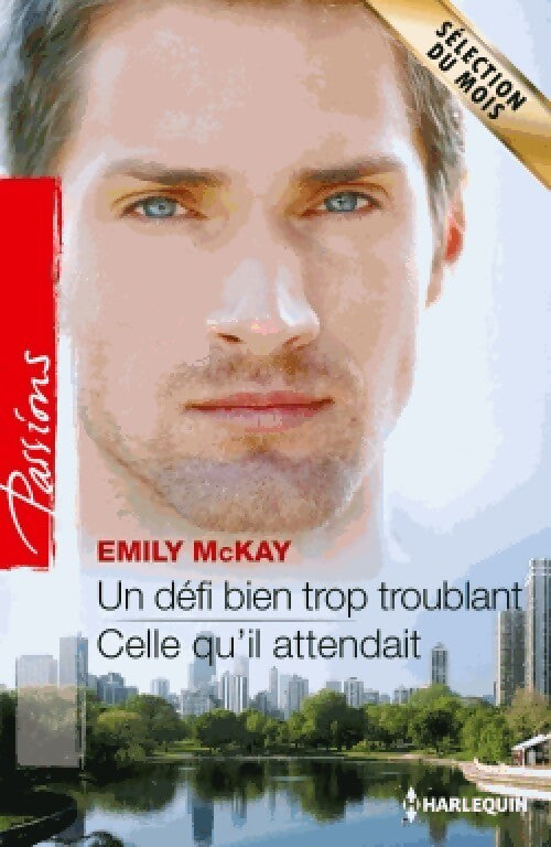 Un défi bien trop troublant / Celle qu'il attendait - Emily McKay - Livre
