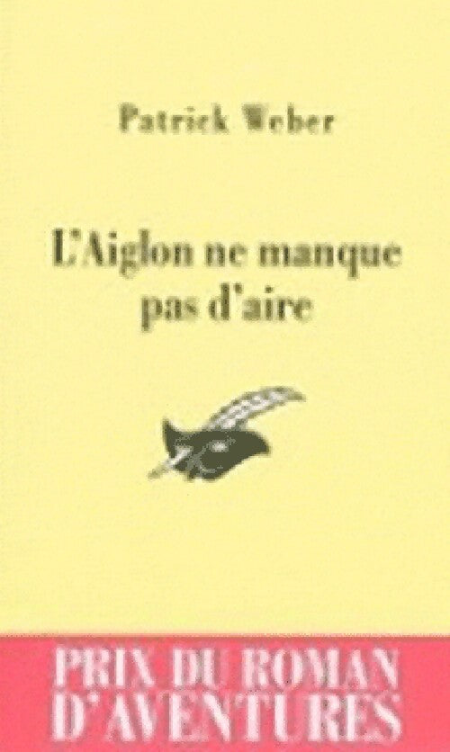 L'aiglon ne manque pas d'aire - Patrick Weber - Livre