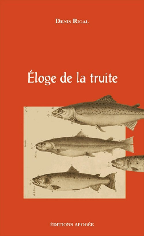 Eloge de la truite - Denis Rigal - Livre