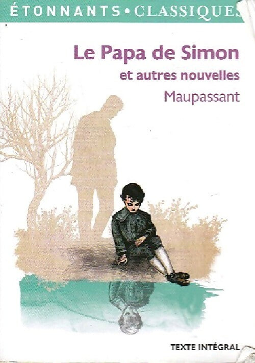 Le papa de Simon et autres nouvelles - Guy De Maupassant - Livre