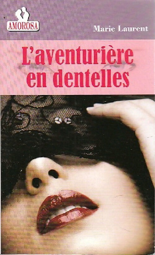 L'aventurière en dentelle - Marie Laurent - Livre
