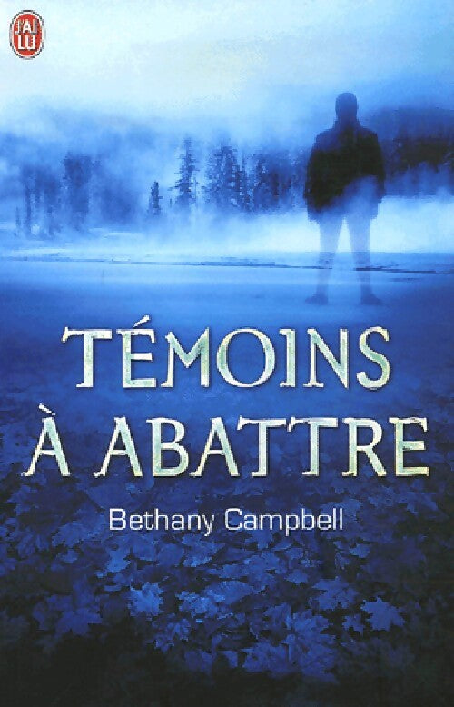 Témoins à abattre - Bethany Campbell - Livre