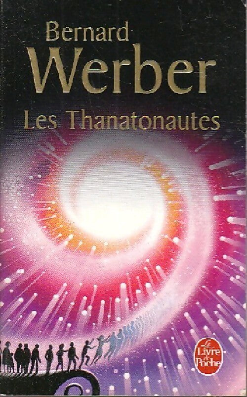 Les thanatonautes - Bernard Werber - Livre