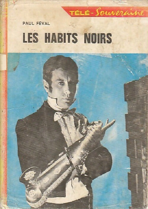 Les habits noirs - Paul Féval - Livre