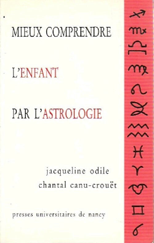 Mieux comprendre l'enfant par l'astrologie - Jacqueline Odile, Chantal Canu-Crouët - Livre