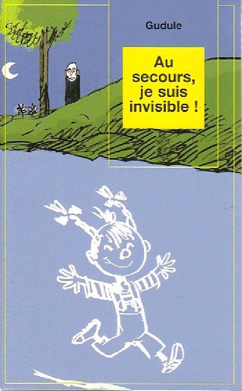 Au secours, je suis invisible ! - Gudule - Livre