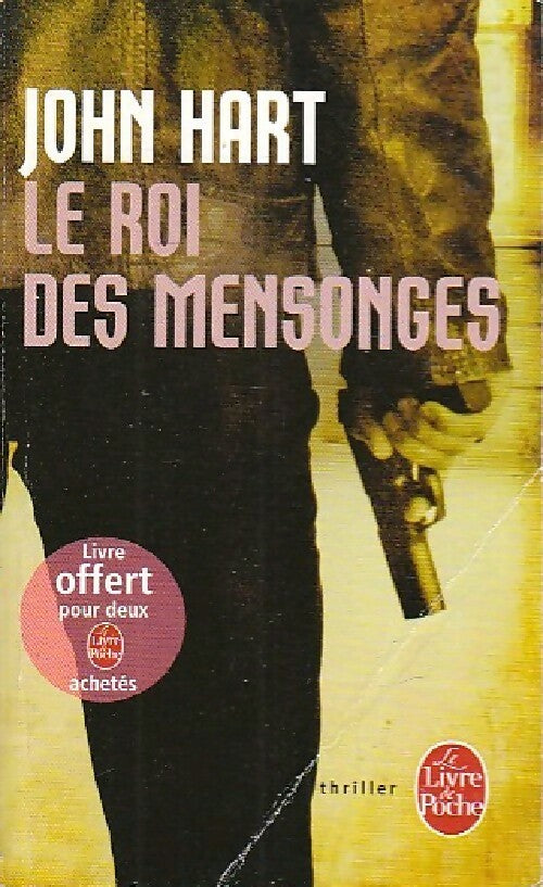 Le roi des mensonges - John Hart - Livre