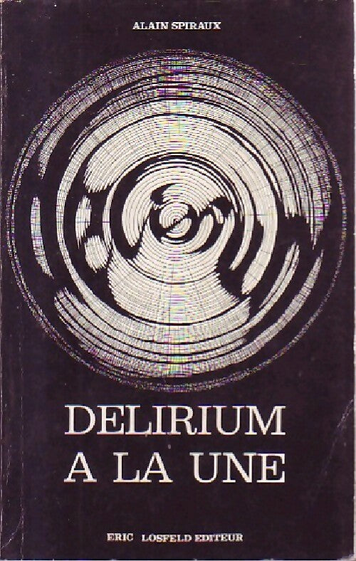 Delirium à la une - Alain Spiraux - Livre