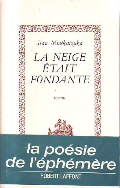 La neige était fondante - Jean Minékaïzuka - Livre