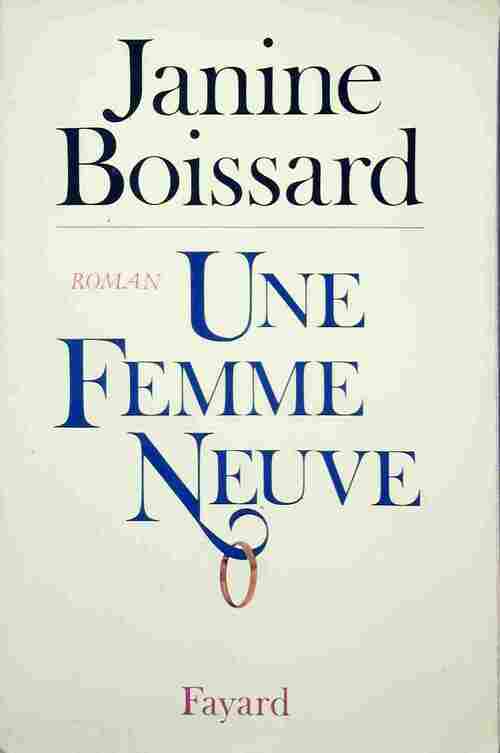 Une femme neuve - Janine Boissard - Livre
