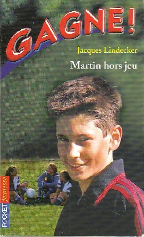 Gagne ! Tome III : Martin hors jeu - Jacques Lindecker - Livre