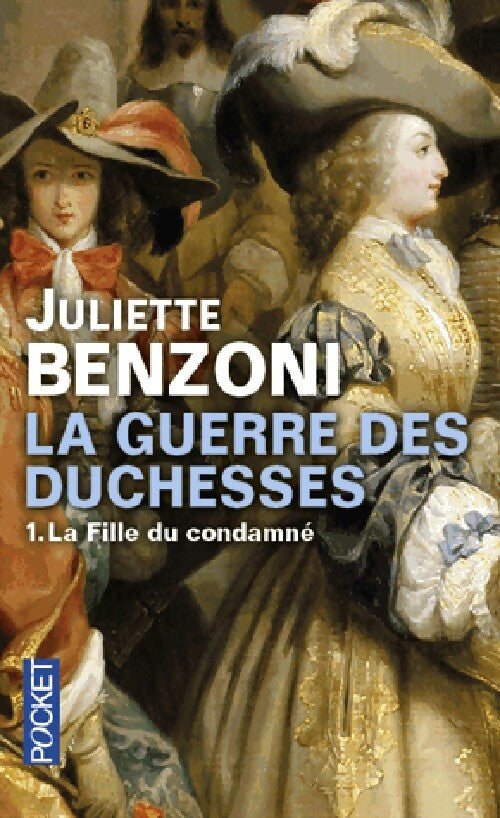 La guerre des duchesses Tome I : La fille du condamné - Juliette Benzoni - Livre