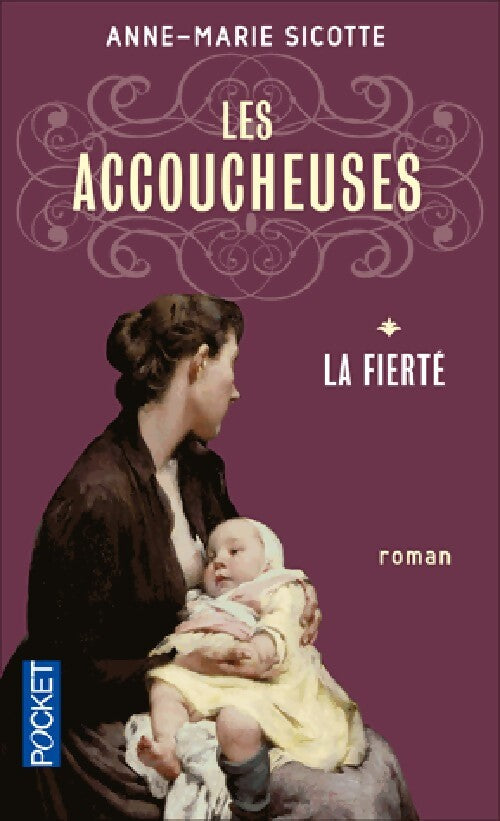 Les accoucheuses Tome I : La fierté - Anne-Marie Sicotte - Livre