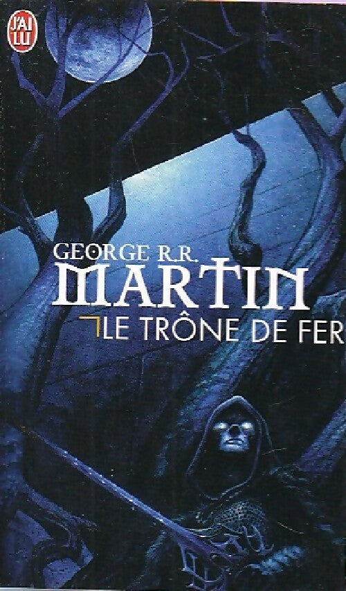 Le trône de fer Tome I : La glace et le feu - George R.R. Martin - Livre