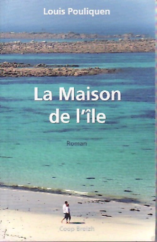 La maison de l'île - Louis Pouliquen - Livre