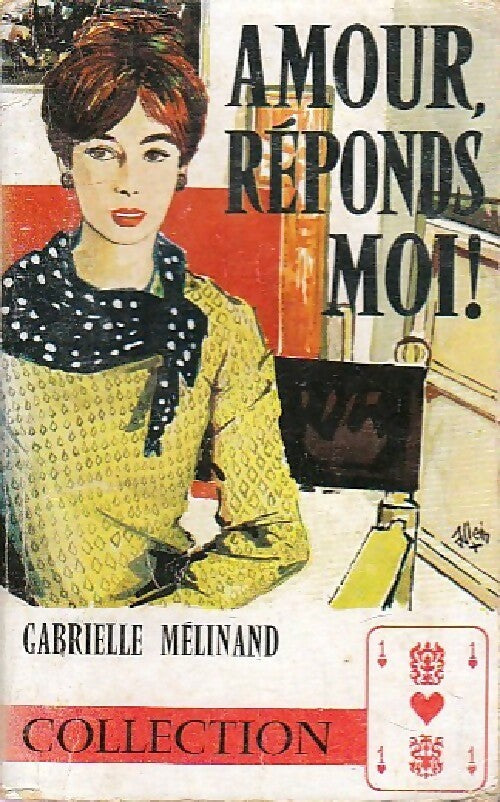 Amour, réponds moi ! - Gabrielle Mélinand - Livre