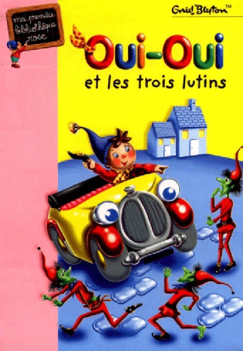 Oui-Oui et les trois lutins - Enid Blyton - Livre