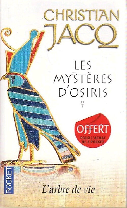 Les mystères d'Osiris Tome I : L'arbre de VIe - Christian Jacq - Livre