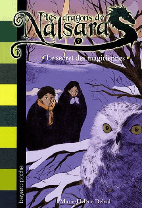 Les dragons de Nalsara Tome VII : Le secret des magiciennes - Marie-Hélène Delval - Livre