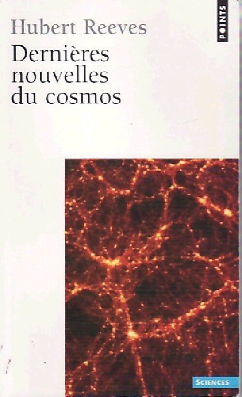 Dernières nouvelles du cosmos. Vers la première seconde - Hubert Reeves - Livre