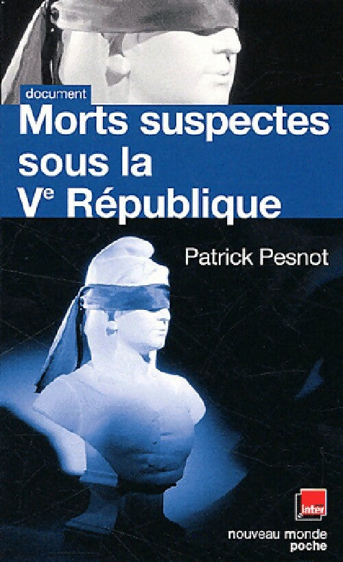 Morts suspectes sous la Ve république - Patrick Pesnot - Livre