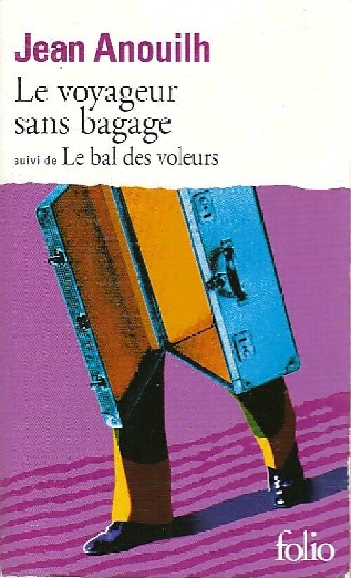 Le voyageur sans bagages / Le bal des voleurs - Jean Anouilh - Livre