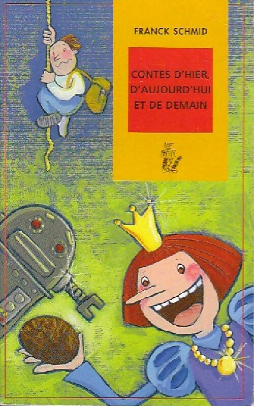 Contes d'hier, d'aujourd'hui et de demain - Franck Schmid - Livre