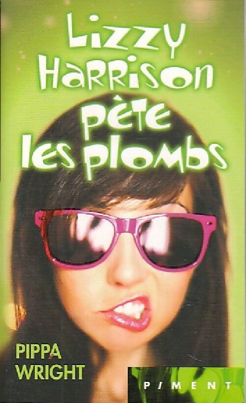 Lizzy Harrison pète les plombs - Pippa Wright - Livre