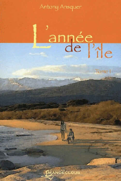 L'année de l'île Tome I - Antony Ansquer - Livre