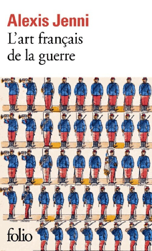 L'art français de la guerre - Alexis Jenni - Livre