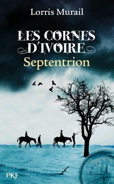 Les cornes d'ivoire Tome II : Septentrion - Lorris Murail - Livre