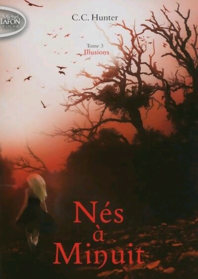 Nés à minuit Tome III : Illusions - C.C. Hunter - Livre