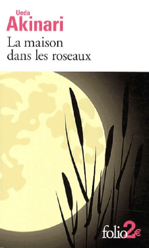 La maison dans les roseaux et autres contes - Ueda Akinari - Livre