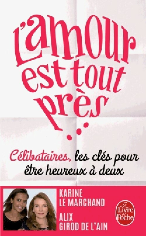 L'amour est tout près - Alix Girod de l'Ain, Karine Le Marchand - Livre