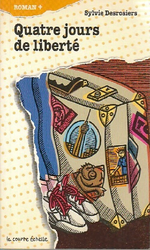 Quatre jours de liberté - Sylvie Desrosiers - Livre