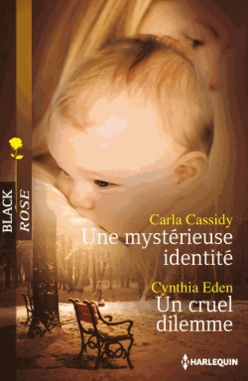 Une mystérieuse identité / Un cruel dilemme - Carla Cassidy, Cynthia Eden - Livre