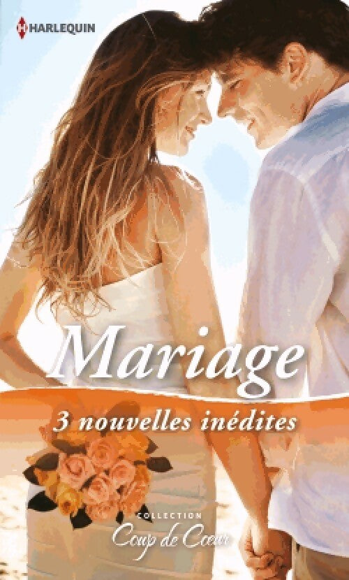 Mariage : Oui... Pour la vie / Mariage à Paris / La fiancée de Brant Hollister - Margaret Way, Patricia Thayer, Cindi Myers - Livre