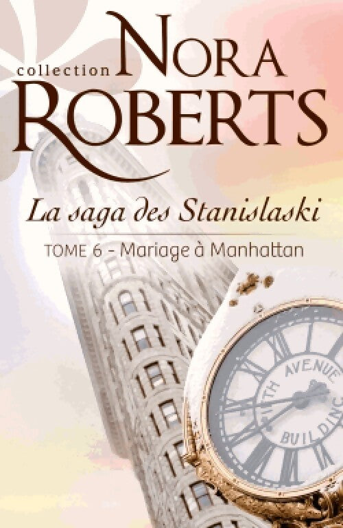 La saga des Stanislaski Tome VI : Mariage à Manhattan - Nora Roberts - Livre