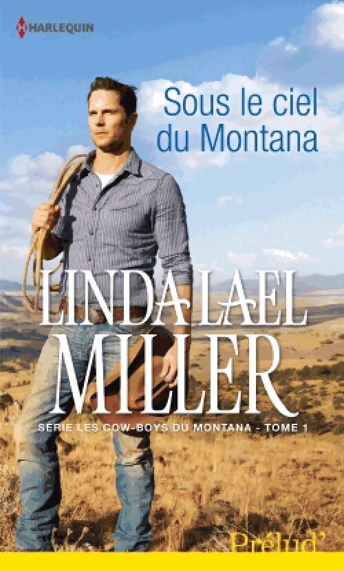 Les cow-boys du Montana Tome I : Sous le ciel du Montana - Linda Lael Miller - Livre